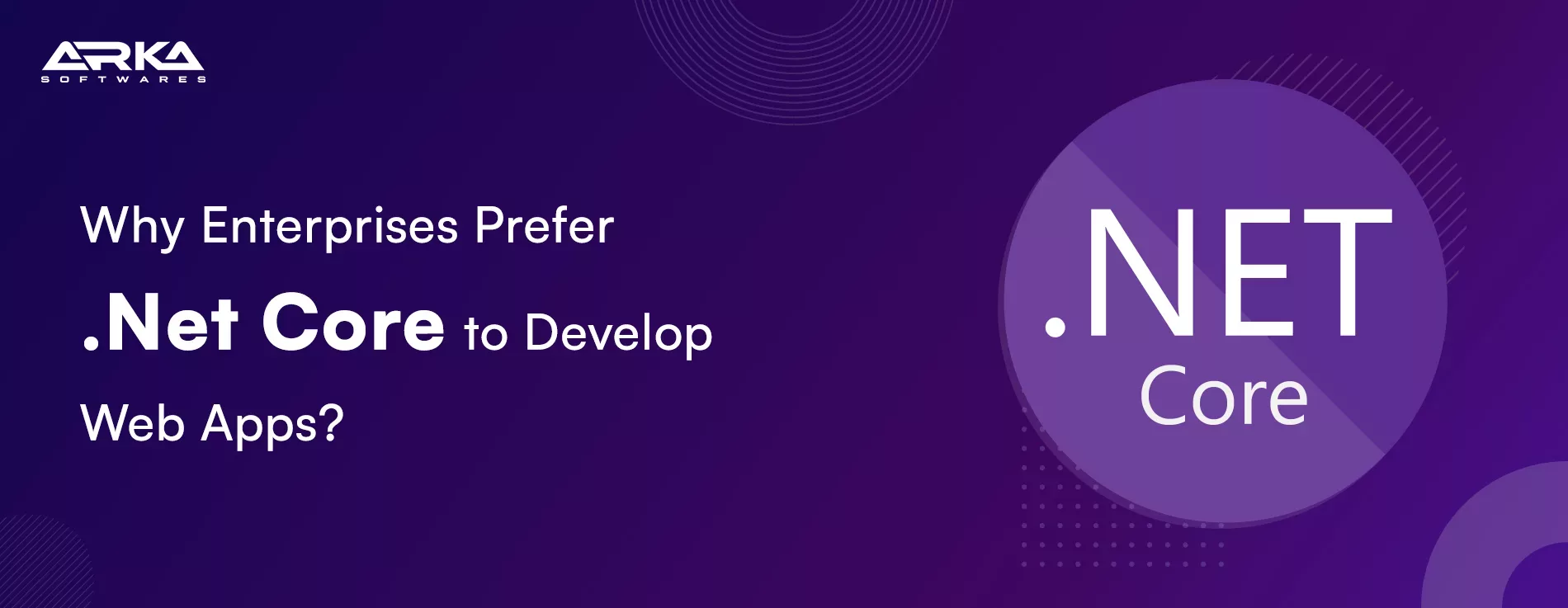 Why Enterprises Prefer .Net Core to Develop Cross-Platform Web Applications