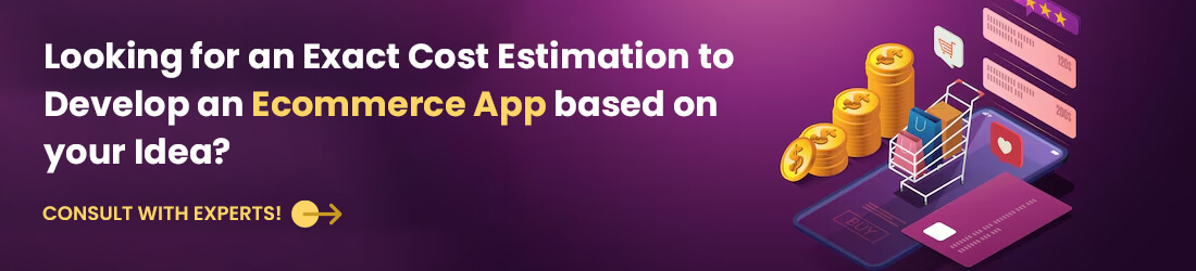 Find the ecommerce app cost from top ecommerce app development experts