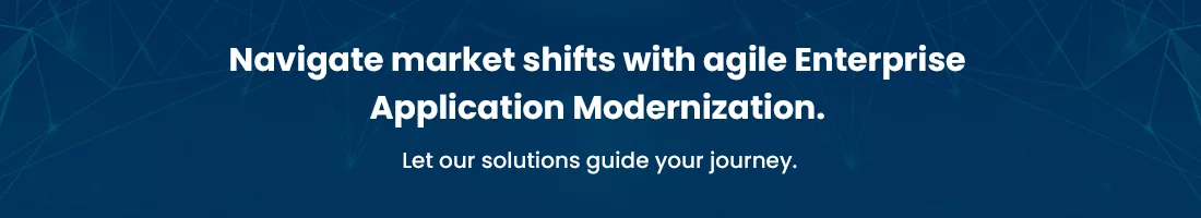 Enterprise Application Modernization solutions