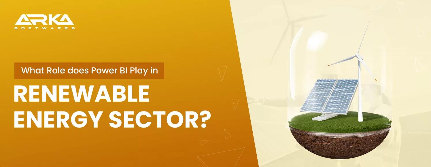 What Role Does PowerBI Play in Renewable Energy industry
