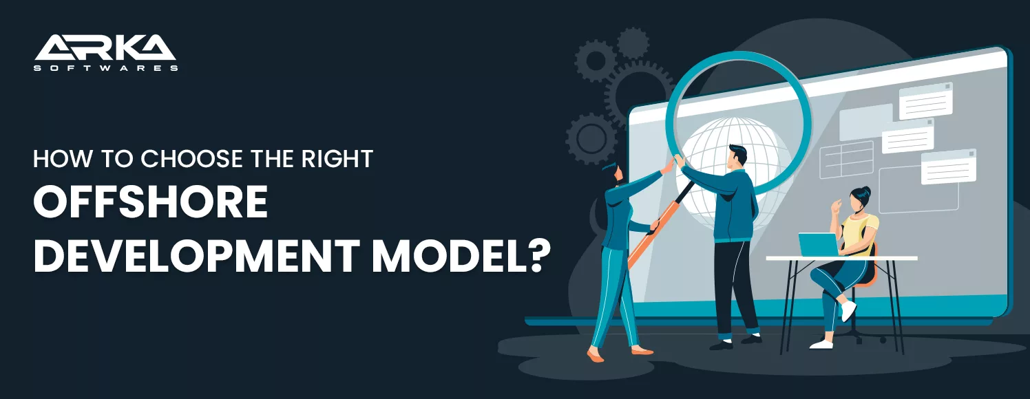 How to Choose Offshore Development Model