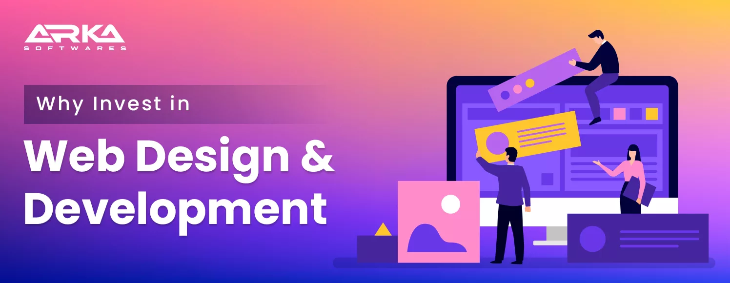 Reasons to Invest in Web Design and Development