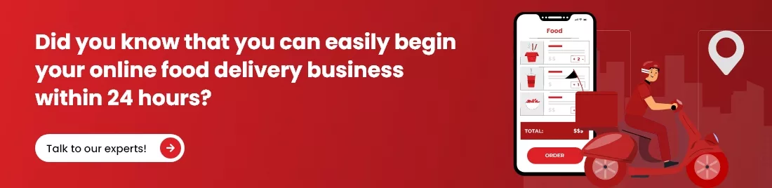 Start your online food delivery business in 24 hours - talk to our experts!