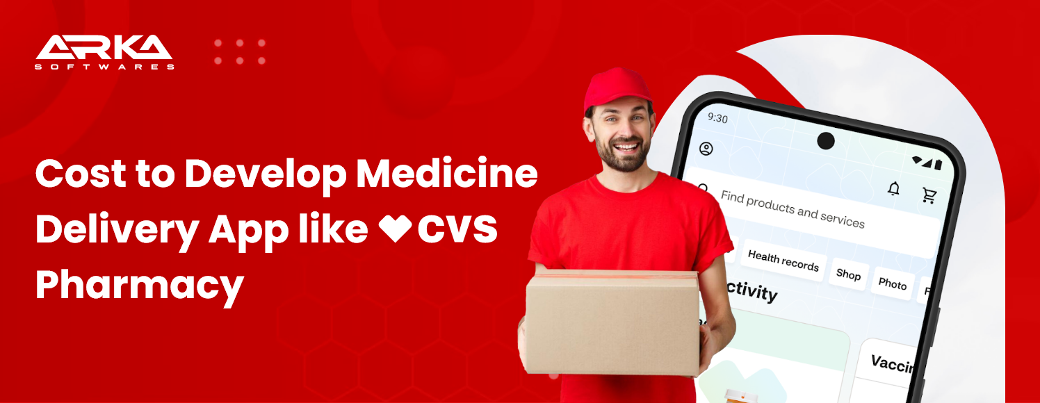Cost to develop medicine delivery app like CVS Pharmacy