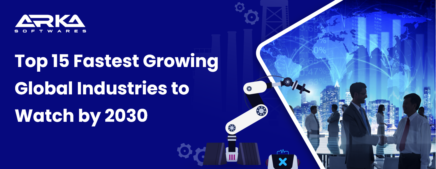 Top 15 Fastest Growing Global Industries to Watch by 2030