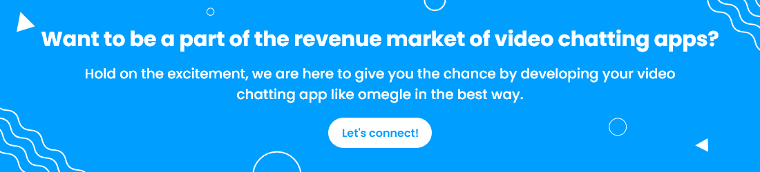 Build your own video chat app like Omegle and grow your revenue!