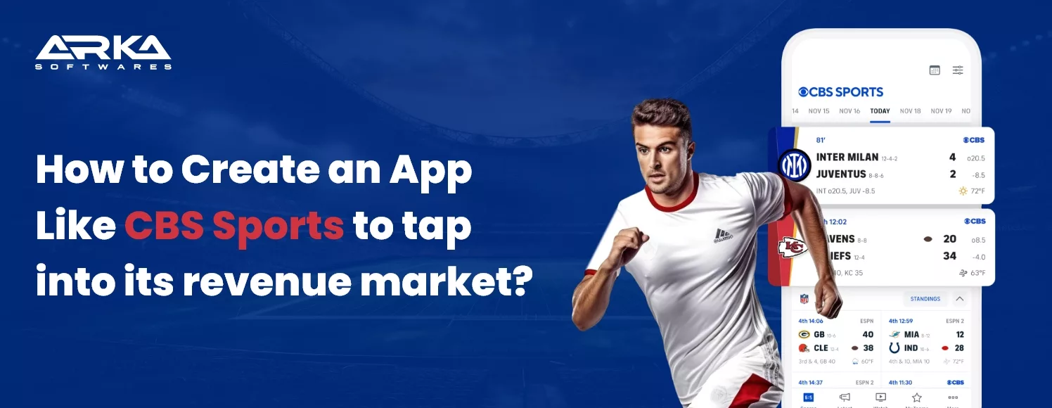 How to Create an App Like CBS Sports to Tap into its Revenue Market?