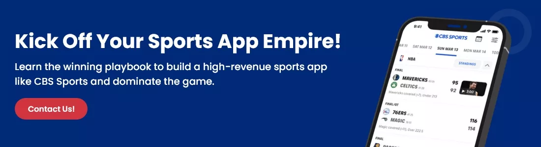 Kick Off Your Sports App Empire! Learn the winning playbook to build a high-revenue sports app like CBS Sports and dominate the game. 