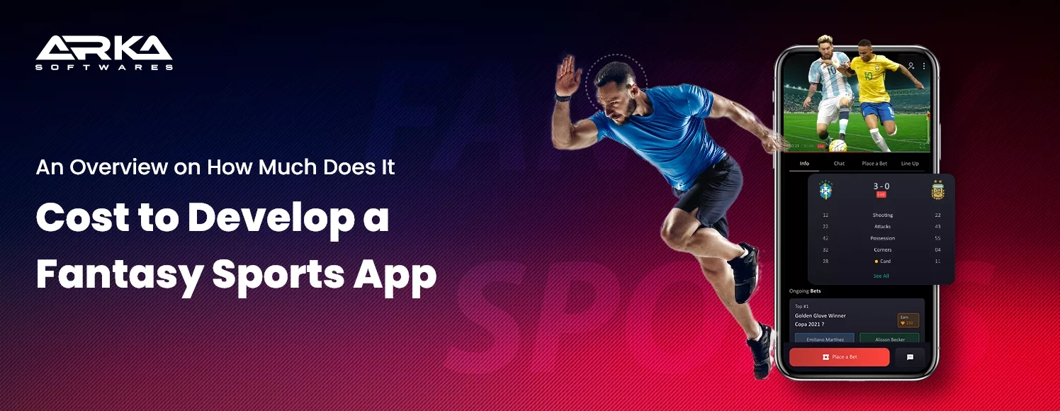 An Overview on How Much Does It Cost to Develop a Fantasy Sports App