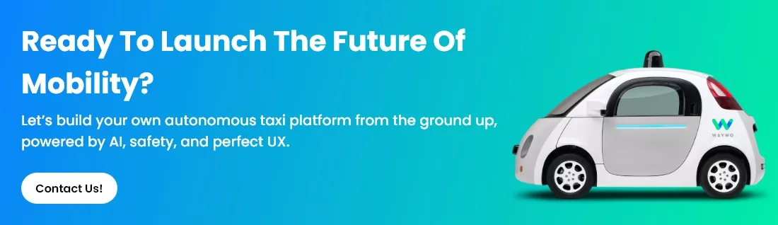 Contact Us to Launch your own autonomous taxi platform