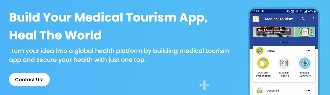 Build Your Medical Tourism App, Heal The World'. Includes app screenshot showing features like doctor's prescription, medical reports, and medical summary. Contact Us button at the bottom.