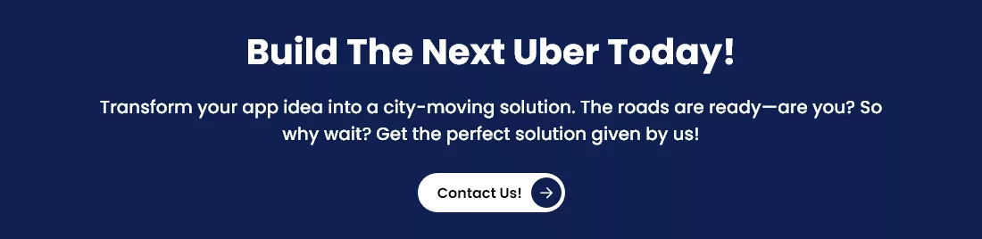 Contact us to build a taxi app like uber.