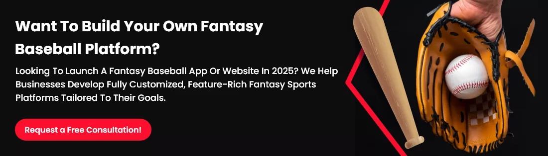 Build your fantasy baseball platform in 2025 – request a free consultation today