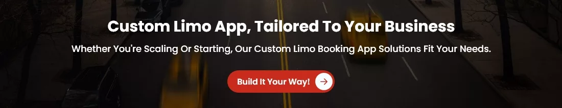 Custom limo booking app banner with CTA to build tailored solutions.