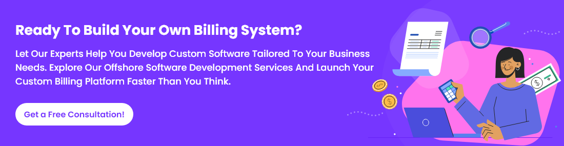 Custom billing system development – Get expert help and free consultation.