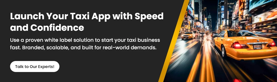 Launch Your Taxi App with Speed and Confidence