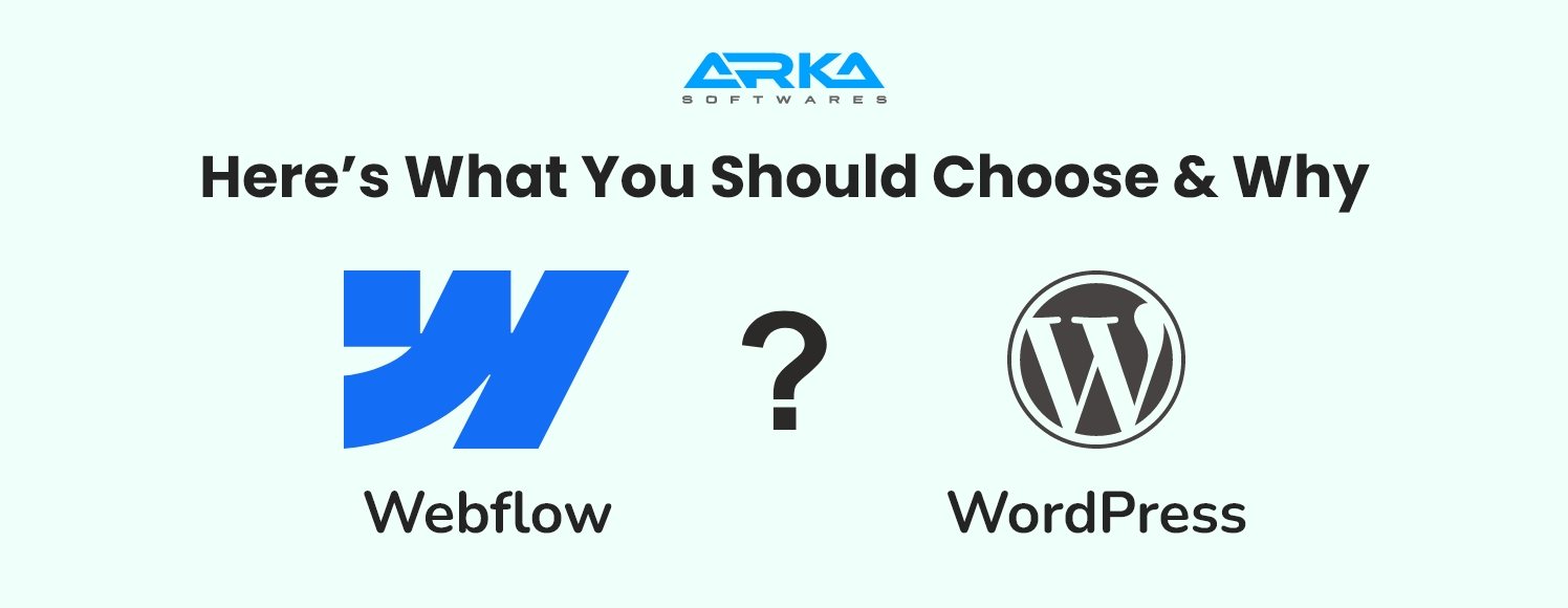 Webflow or WordPress Here’s What You Should Choose & Why